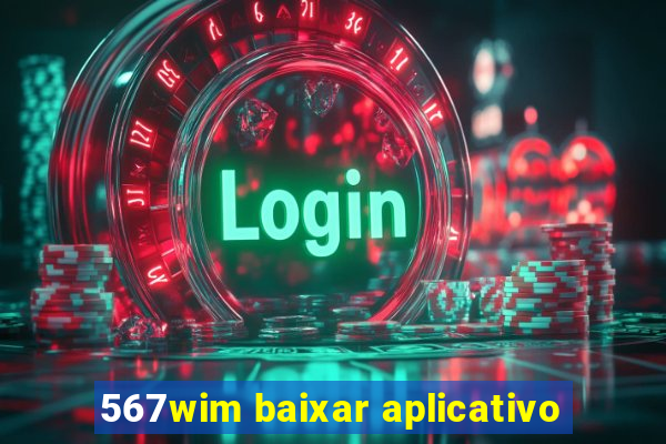 567wim baixar aplicativo